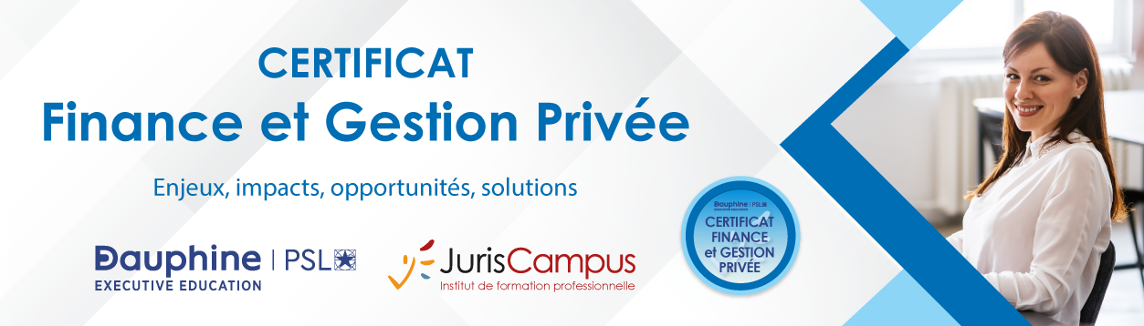 Découvre le certificat finance et gestion privée